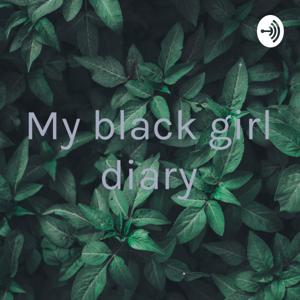 My black girl diary