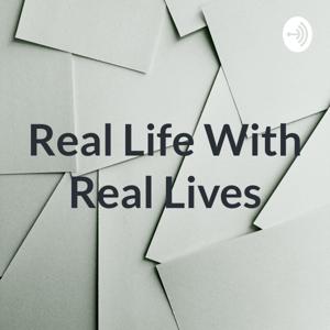 Real Life With Real Lives