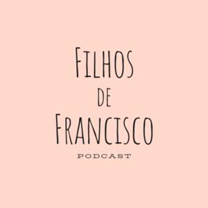 Filhos de Francisco Podcast