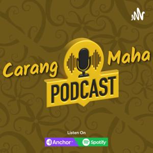 Carang Maha Podcast