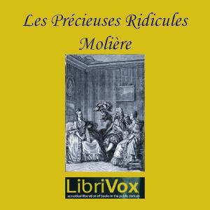 Précieuses ridicules, Les by Molière (1622 - 1673)