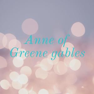 Anne of Greene gables