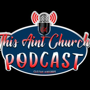 This Ain’t Church Podcast