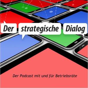 Der Strategische Dialog. Der Podcast mit und für Betriebsräte