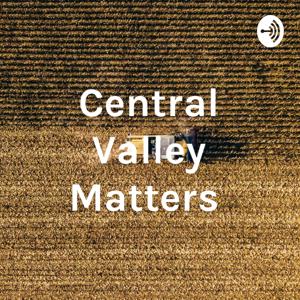 Central Valley Matters