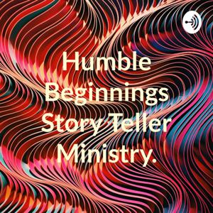 Humble Beginnings Story Teller Ministry.