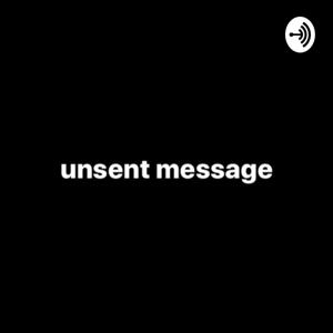 Unsent Message__