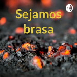 Sejamos brasa