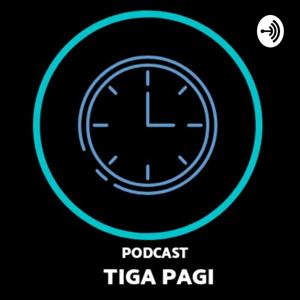 Podcast TIGA PAGI