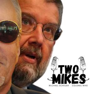 Two Mikes with Dr Michael Scheuer and Col Mike by Freedom First Network