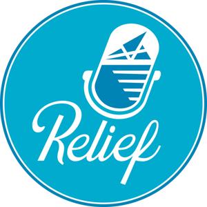Relief Podcast