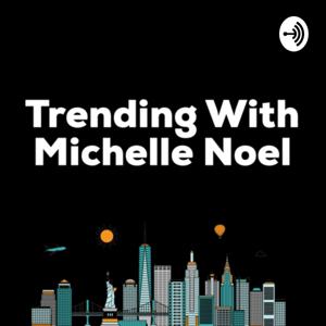 TrendingWithMichelleNoel