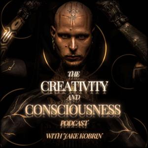 The Creativity and Consciousness Podcast with Jake Kobrin