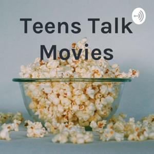 Teens Talk Movies