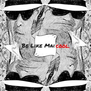 Be like Maicool