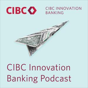 CIBC Innovation Banking Podcast