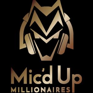 Mic'd Up Millionaires