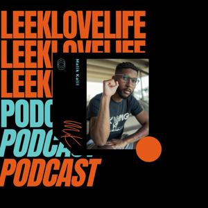 LeekLoveLife Podcast