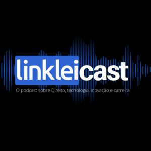 LinkLei Cast - O podcast sobre Direito, tecnologia, inovação e carreira