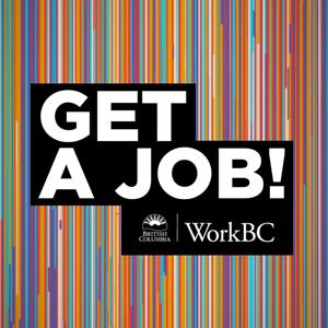 Get a Job! A Podcast by Vancouver WorkBC