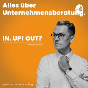 IN. UP! OUT? Alles über Unternehmensberatung mit Moritz Neuhaus