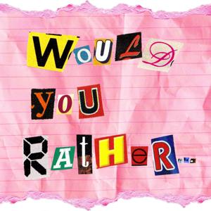 Would You Rather... by Monika O'Hanlon