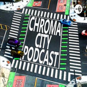 Chroma City Podcast