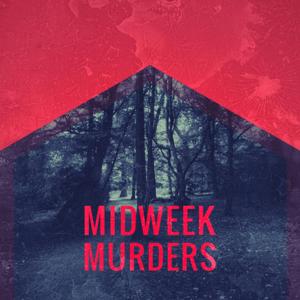 Midweek Murders