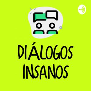 Diálogos Insanos