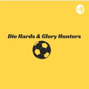 Die Hards and Glory Hunters