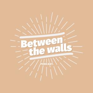 Between the Walls