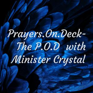 Prayers.On.Deck- The P.O.D 
 with Minister Crystal