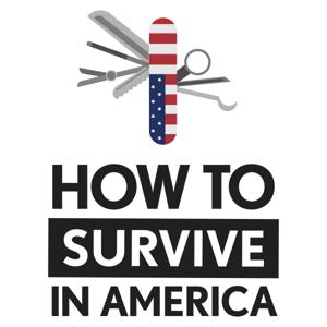 How to Survive in America