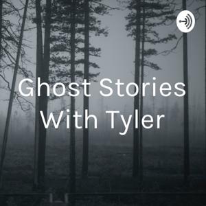 Ghost Stories With Tyler