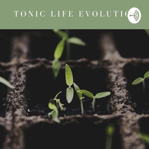 Tonic Life Evolution