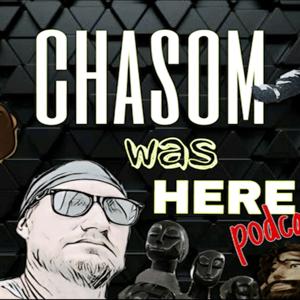 Chasom was Here