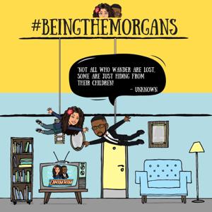 #BeingTheMorgans