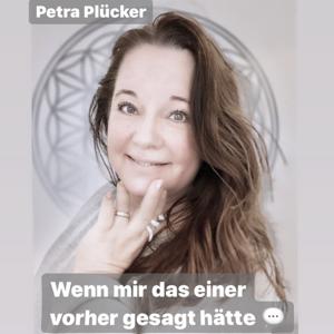 Petra Plücker - Wenn mir das einer vorher gesagt hätte