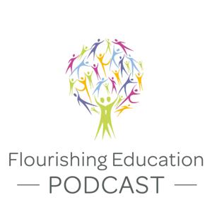 FLOURISHING EDUCATION - How to RE-MEMBER we ARE Flourishing Lifelong, Lifewide, and Lifedeep BE-ings