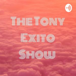 The Tony Exito Show