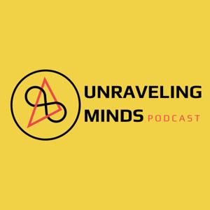 Unraveling Minds Podcast