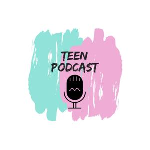 Teen Podcast