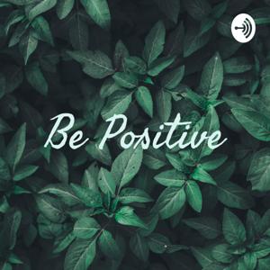 Be Positive