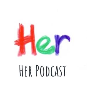 Her Podcast