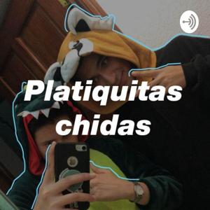 Platiquitas chidas