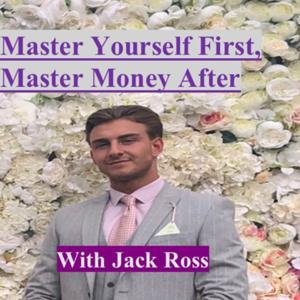 Master Yourself First, Master Money After