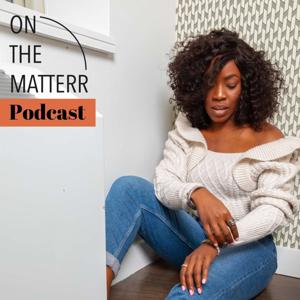 On the Matterr: Motivation for Goal-Getters, Entrepreneurs and Anyone Ready to Level all the way Up!