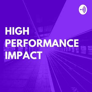 High Performance Impact: How Business Changes The World