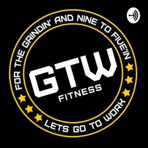 Go To Work Fitness Podcast