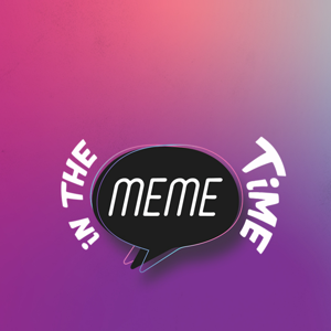 In The Meme Time w/ Carter Anderson